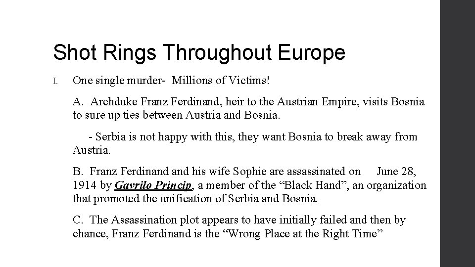 Shot Rings Throughout Europe I. One single murder- Millions of Victims! A. Archduke Franz