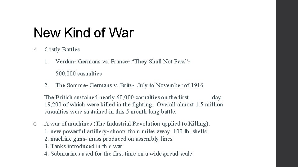 New Kind of War B. Costly Battles 1. Verdun- Germans vs. France- “They Shall