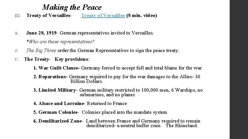 Making the Peace III. Treaty of Versailles- Treaty of Versailles (8 min. video) A.