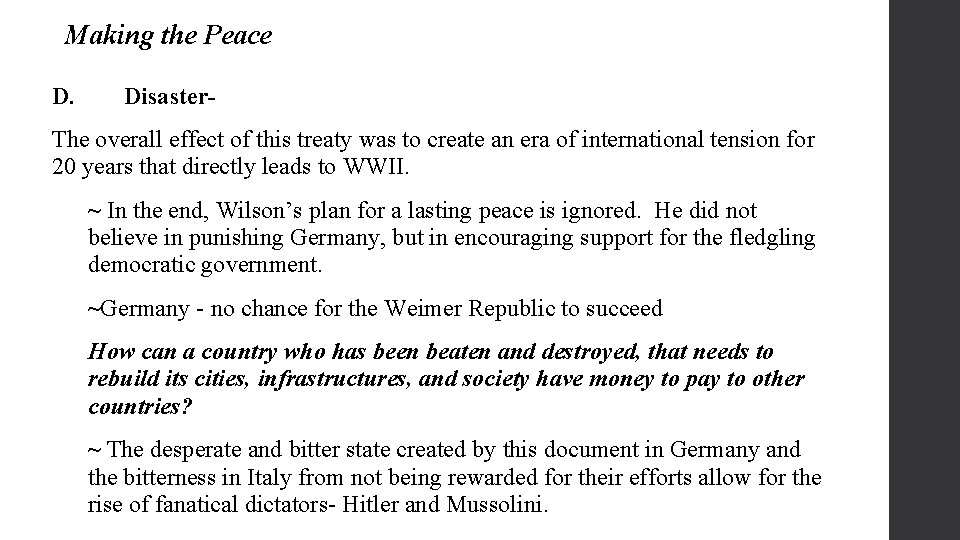 Making the Peace D. Disaster- The overall effect of this treaty was to create