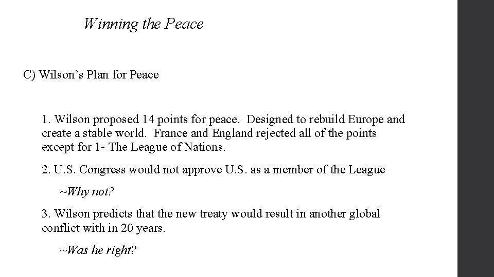 Winning the Peace C) Wilson’s Plan for Peace 1. Wilson proposed 14 points for