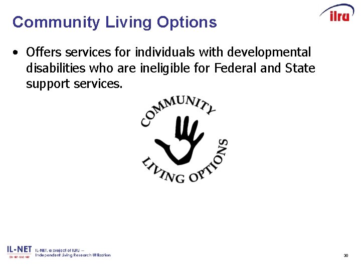 Community Living Options • Offers services for individuals with developmental disabilities who are ineligible