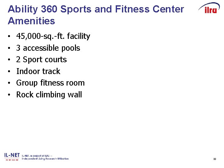 Ability 360 Sports and Fitness Center Amenities • • • 45, 000 -sq. -ft.