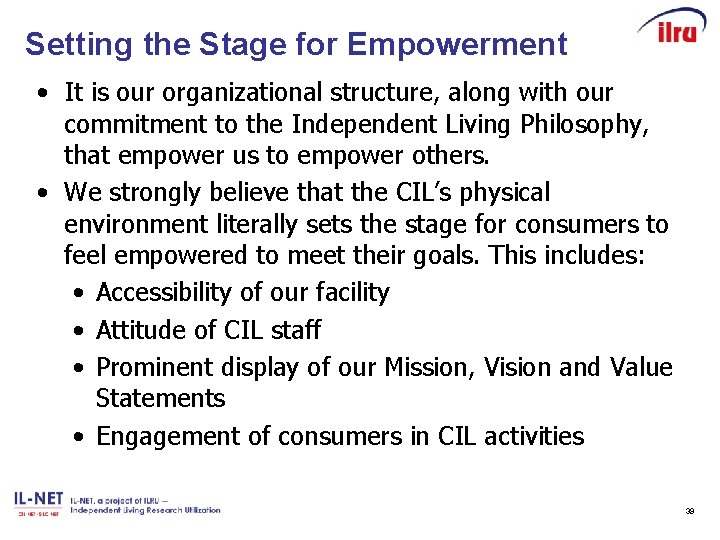 Setting the Stage for Empowerment • It is our organizational structure, along with our