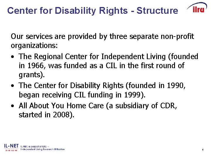Center for Disability Rights - Structure Our services are provided by three separate non-profit
