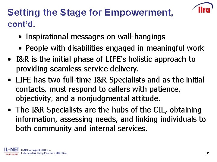 Setting the Stage for Empowerment, cont’d. • Inspirational messages on wall-hangings • People with