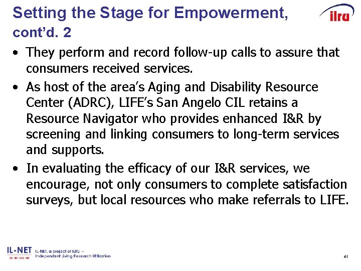 Setting the Stage for Empowerment, cont’d. 2 • They perform and record follow-up calls