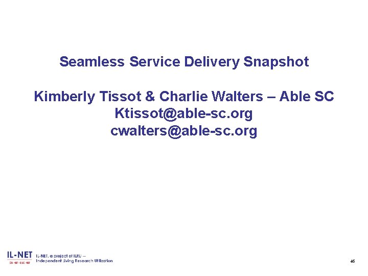Seamless Service Delivery Snapshot Kimberly Tissot & Charlie Walters – Able SC Ktissot@able-sc. org