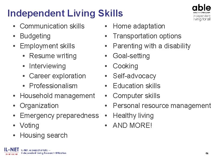 Independent Living Skills • Communication skills • Budgeting • Employment skills • Resume writing