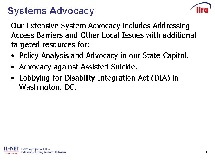 Systems Advocacy Our Extensive System Advocacy includes Addressing Access Barriers and Other Local Issues