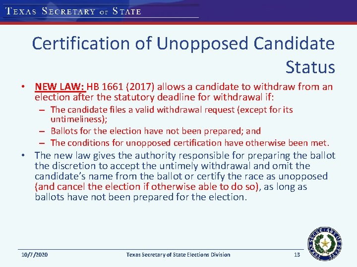 Certification of Unopposed Candidate Status • NEW LAW: HB 1661 (2017) allows a candidate