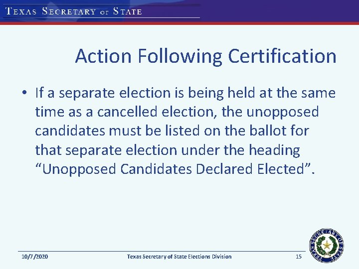 Action Following Certification • If a separate election is being held at the same
