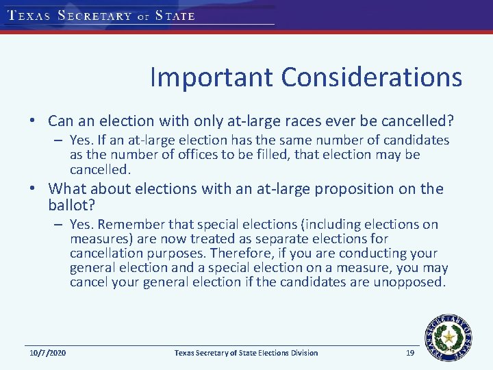 Important Considerations • Can an election with only at-large races ever be cancelled? –