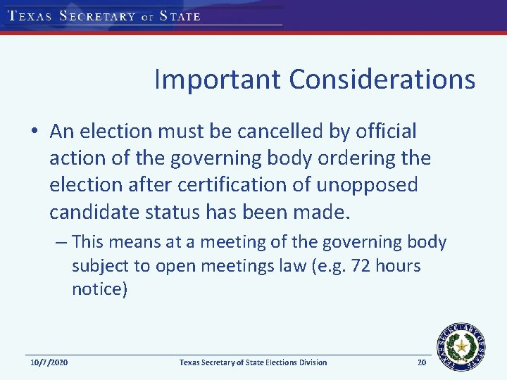 Important Considerations • An election must be cancelled by official action of the governing