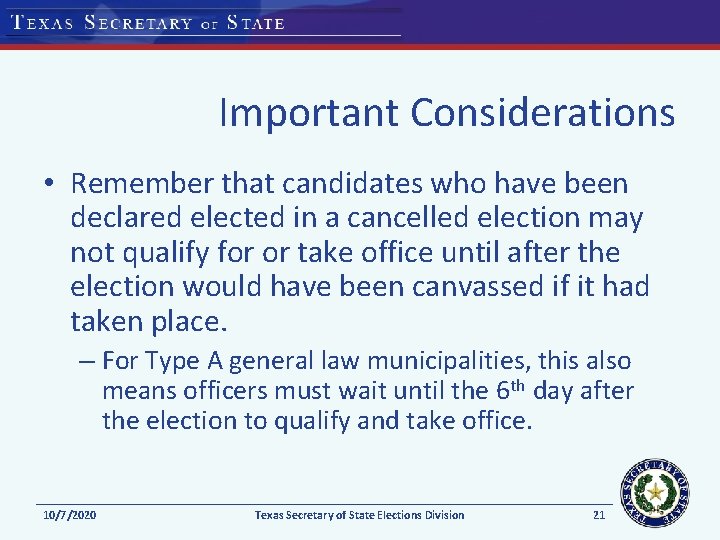 Important Considerations • Remember that candidates who have been declared elected in a cancelled
