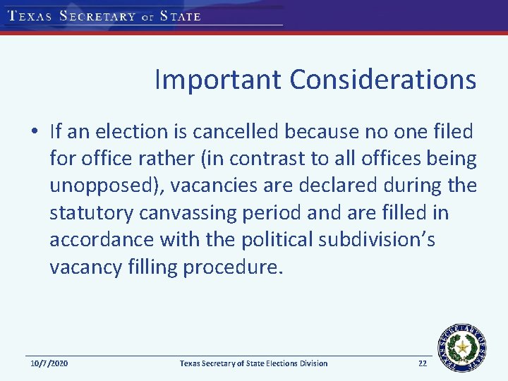 Important Considerations • If an election is cancelled because no one filed for office