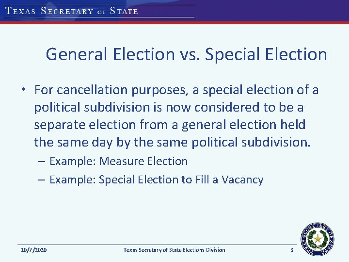 General Election vs. Special Election • For cancellation purposes, a special election of a