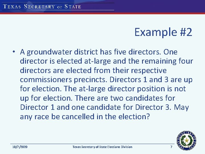 Example #2 • A groundwater district has five directors. One director is elected at-large