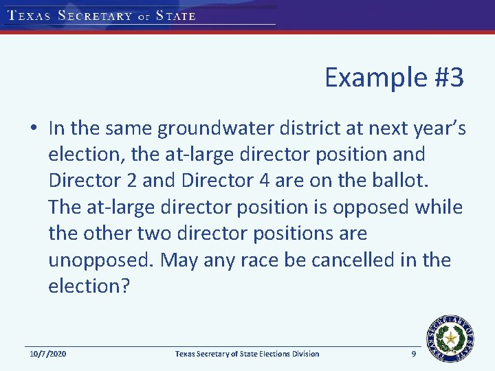 Example #3 • In the same groundwater district at next year’s election, the at-large