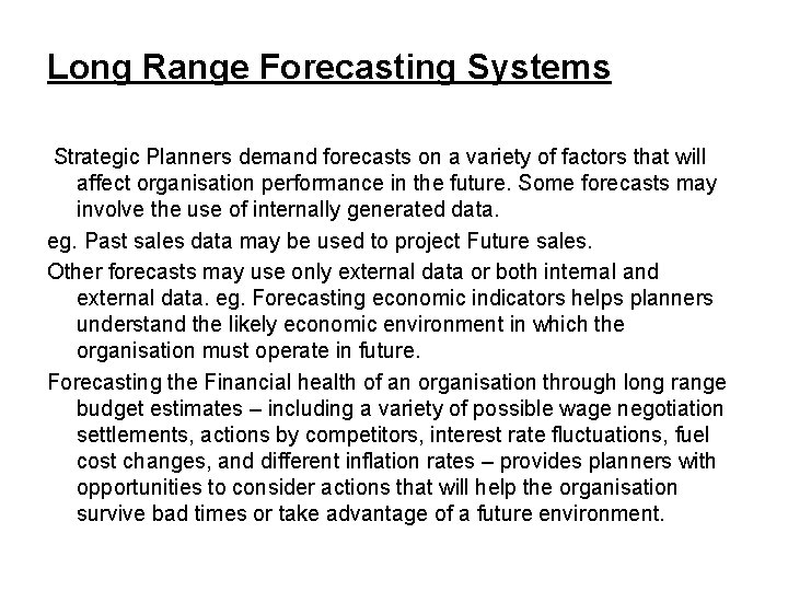 Long Range Forecasting Systems Strategic Planners demand forecasts on a variety of factors that Long Range Forecasting Systems Strategic Planners demand forecasts on a variety of factors that