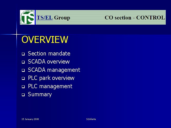 OVERVIEW q q q Section mandate SCADA overview SCADA management PLC park overview PLC