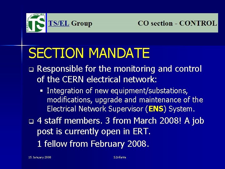 SECTION MANDATE q Responsible for the monitoring and control of the CERN electrical network: