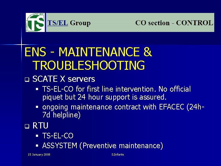 ENS - MAINTENANCE & TROUBLESHOOTING q SCATE X servers § TS-EL-CO for first line