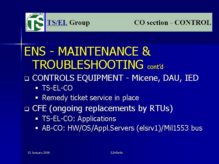 ENS - MAINTENANCE & TROUBLESHOOTING cont’d q CONTROLS EQUIPMENT - Micene, DAU, IED §