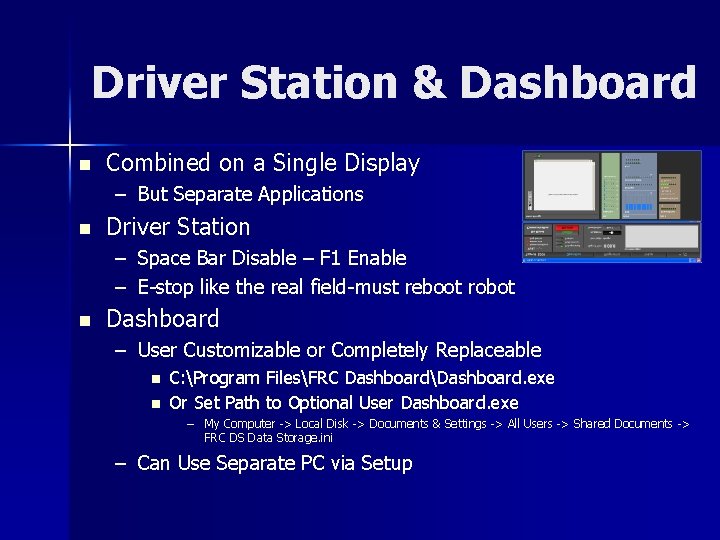 Driver Station & Dashboard n Combined on a Single Display – But Separate Applications