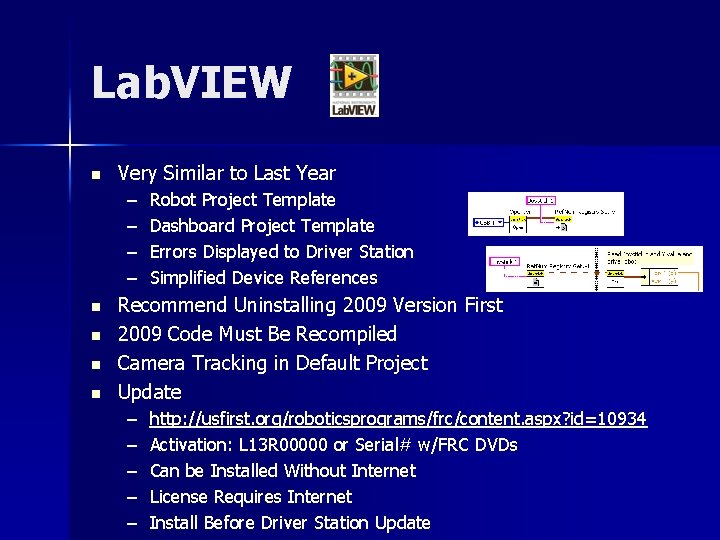 Lab. VIEW n Very Similar to Last Year – – n n Robot Project