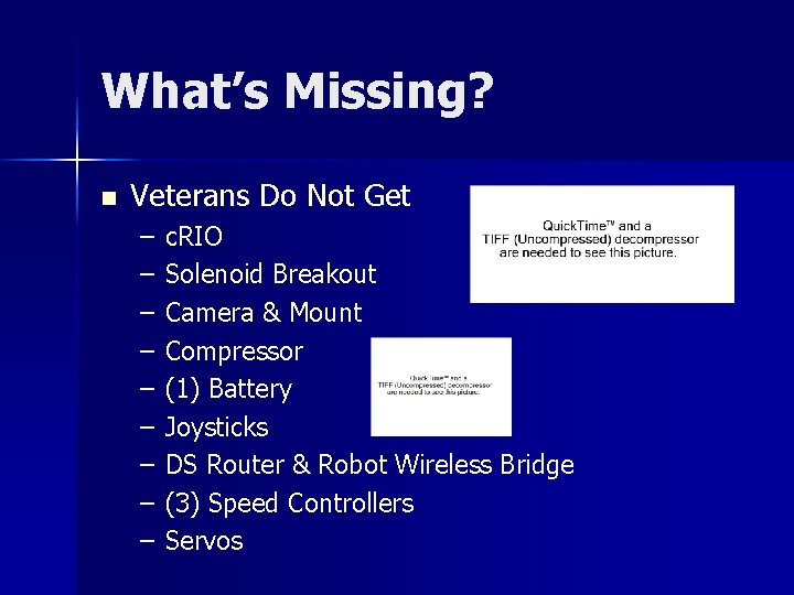 What’s Missing? n Veterans Do Not Get – – – – – c. RIO