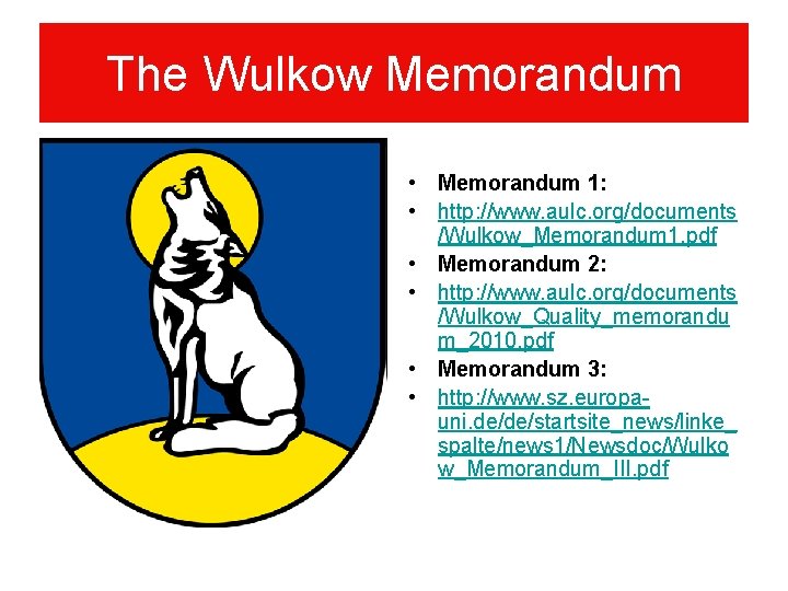 The Wulkow Memorandum • Memorandum 1: • http: //www. aulc. org/documents /Wulkow_Memorandum 1. pdf