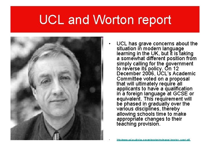 UCL and Worton report • UCL has grave concerns about the situation in modern