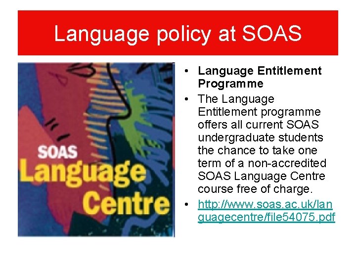Language policy at SOAS • Language Entitlement Programme • The Language Entitlement programme offers