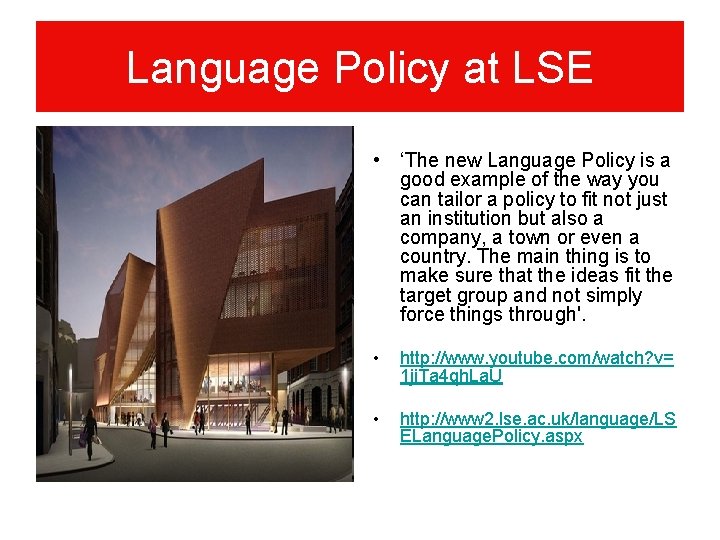 Language Policy at LSE • ‘The new Language Policy is a good example of