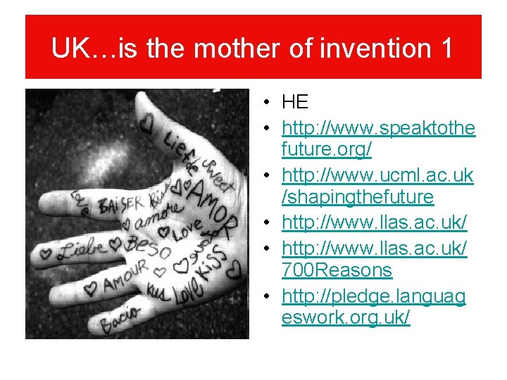 UK…is the mother of invention 1 • HE • http: //www. speaktothe future. org/