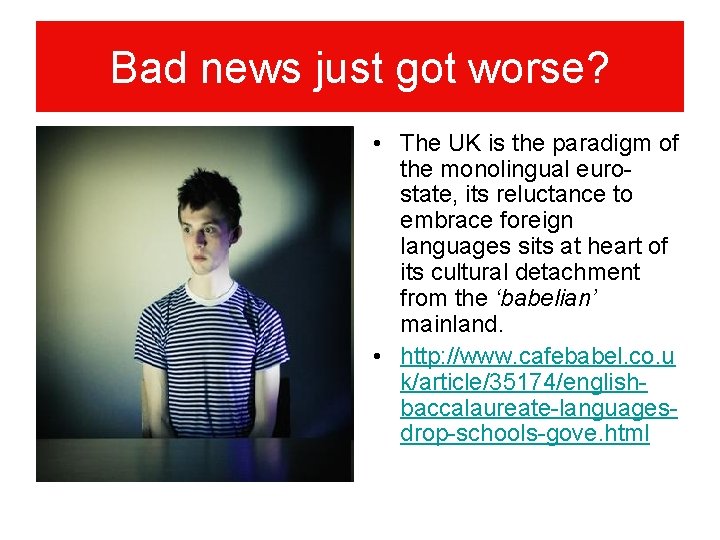 Bad news just got worse? • The UK is the paradigm of the monolingual