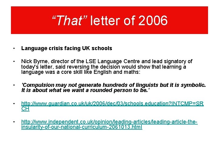 “That” letter of 2006 • Language crisis facing UK schools • Nick Byrne, director