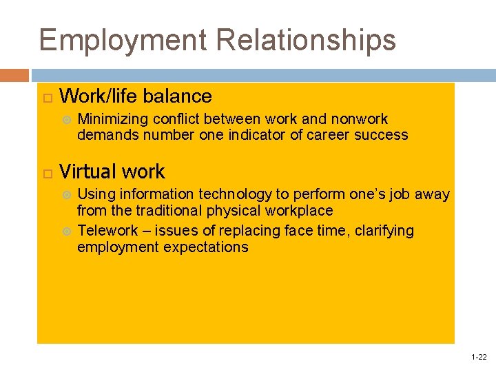 Employment Relationships Work/life balance Minimizing conflict between work and nonwork demands number one indicator