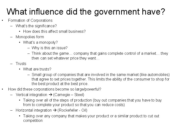 What influence did the government have? • • Formation of Corporations – What’s the