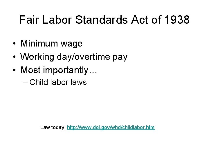 Fair Labor Standards Act of 1938 • Minimum wage • Working day/overtime pay •