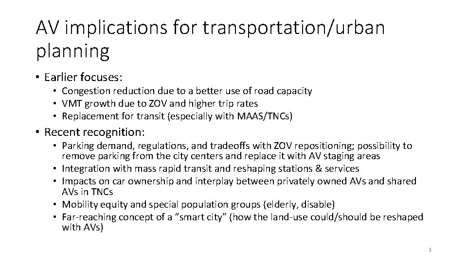 AV implications for transportation/urban planning • Earlier focuses: • Congestion reduction due to a AV implications for transportation/urban planning • Earlier focuses: • Congestion reduction due to a