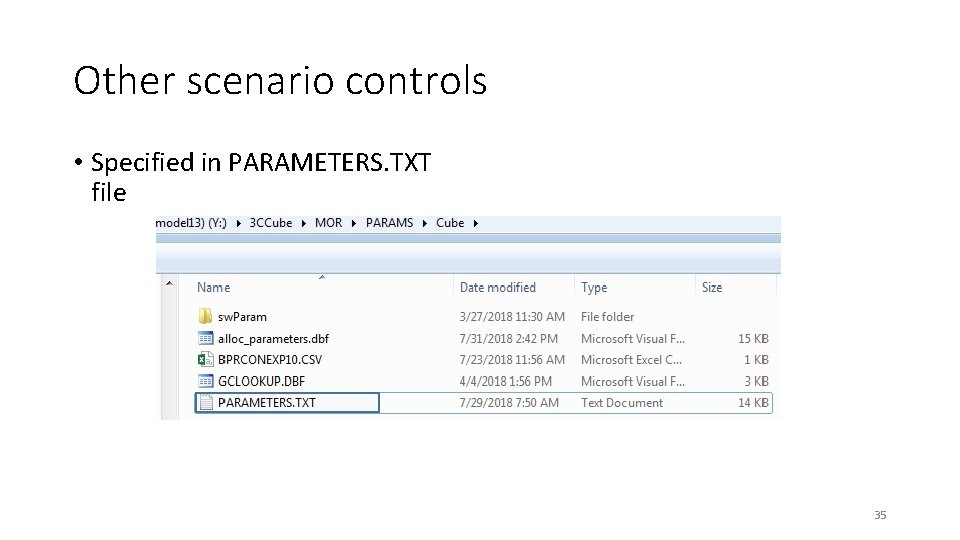 Other scenario controls • Specified in PARAMETERS. TXT file 35 Other scenario controls • Specified in PARAMETERS. TXT file 35