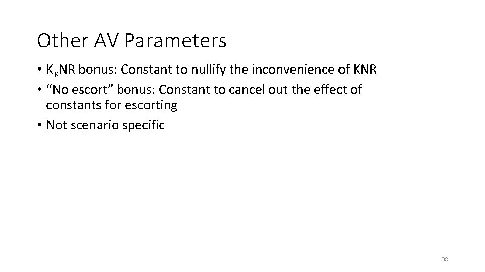 Other AV Parameters • KRNR bonus: Constant to nullify the inconvenience of KNR • Other AV Parameters • KRNR bonus: Constant to nullify the inconvenience of KNR •