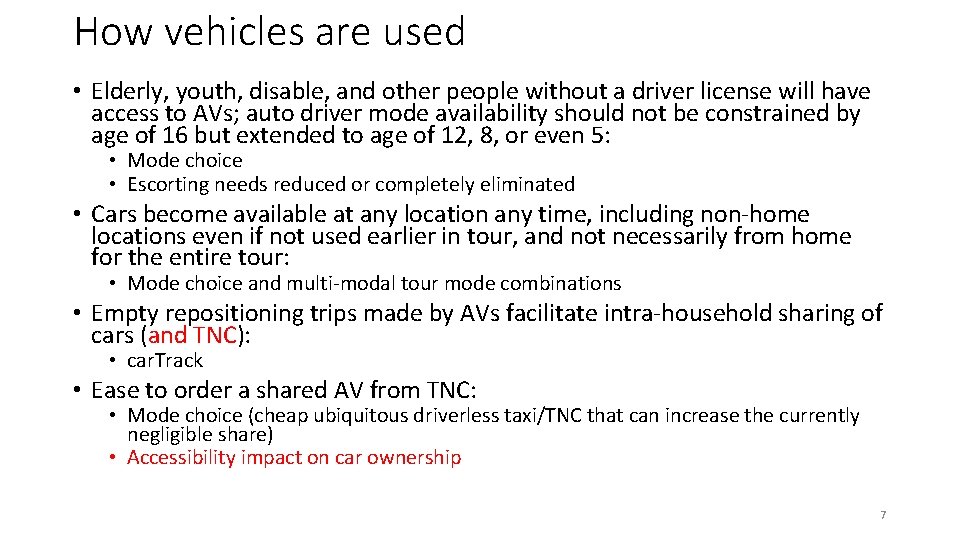 How vehicles are used • Elderly, youth, disable, and other people without a driver How vehicles are used • Elderly, youth, disable, and other people without a driver