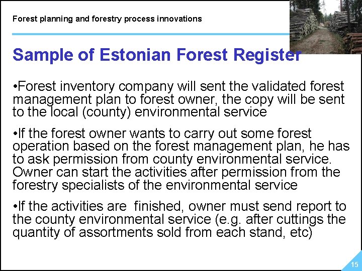 Forest planning and forestry process innovations Sample of Estonian Forest Register • Forest inventory