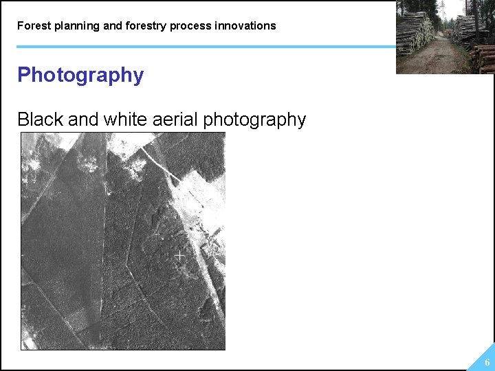 Forest planning and forestry process innovations Photography Black and white aerial photography 6 