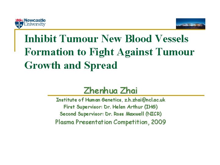 Inhibit Tumour New Blood Vessels Formation to Fight Against Tumour Growth and Spread Zhenhua