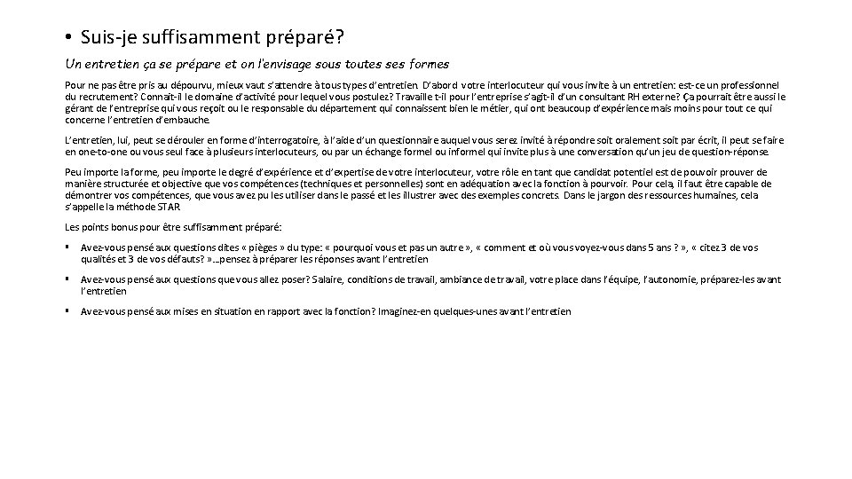  • Suis-je suffisamment préparé? Un entretien ça se prépare et on l’envisage sous
