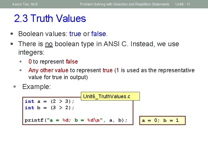 Aaron Tan, NUS Problem Solving with Selection and Repetition Statements Unit 6 - 11